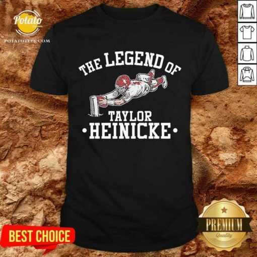 Funny The Legend Of Taylor Heinicke Shirt