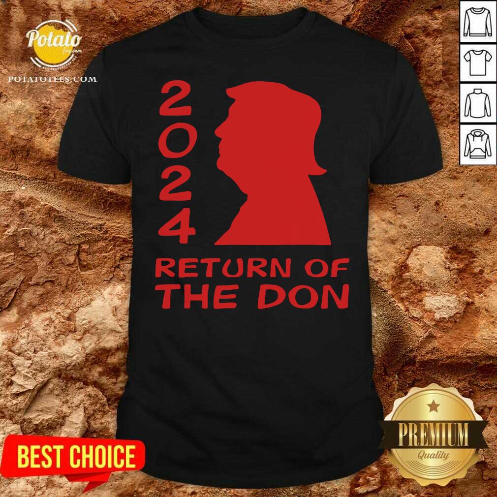Funny Trump 2024 Return Of The Don Shirt Funny Trump 2024 Return Of The Don Shirt