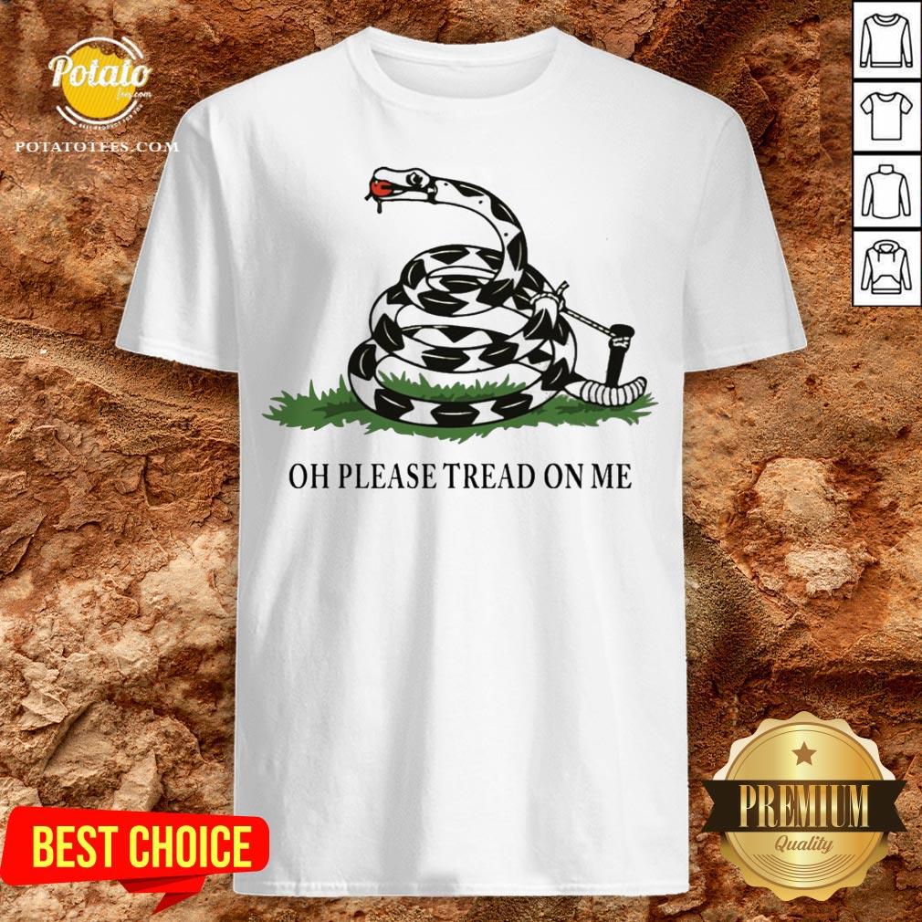 Gadsden Flag Oh Please Tread On Me Shirt Gadsden Flag Oh Please Tread On Me Shirt