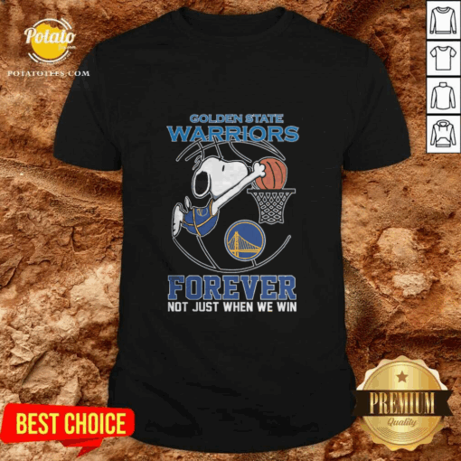 Golden State Warriors Snoopy Basketball Fan Forever Not Just When We Win Love T-Shirt