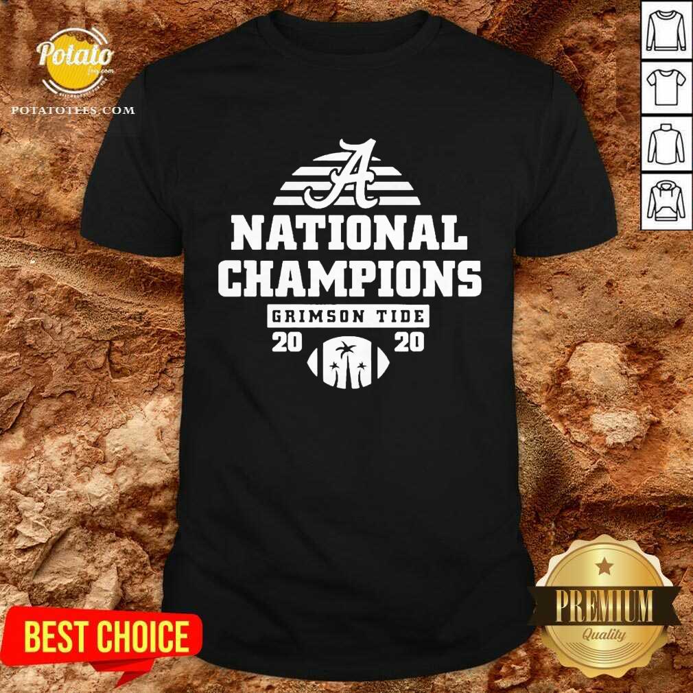 Good Alabama National Champions Crimson Tide 2020 Shirt Good Alabama National Champions Crimson Tide 2020 Shirt