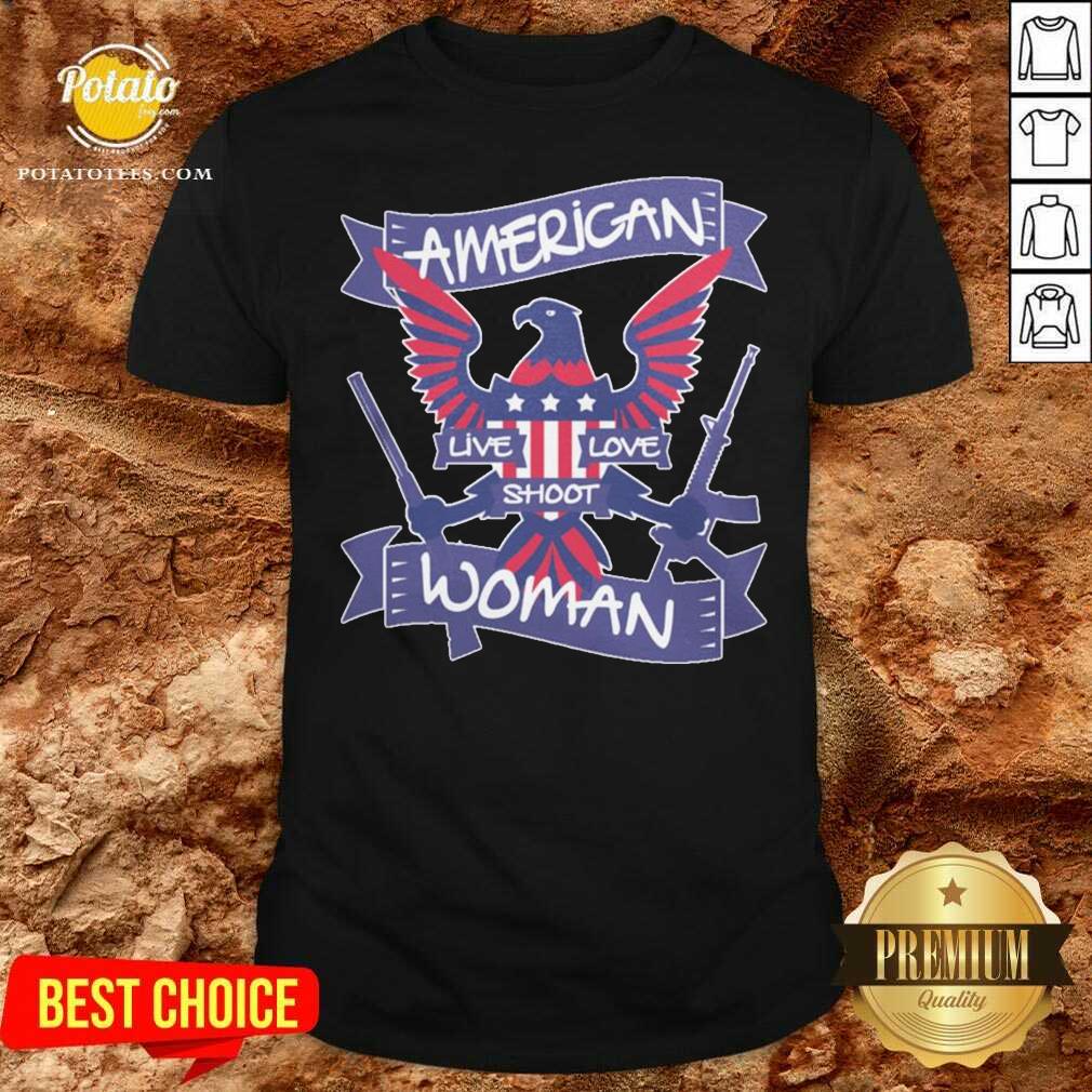 Good American Live Love Shoot Woman Shirt Good American Live Love Shoot Woman Shirt