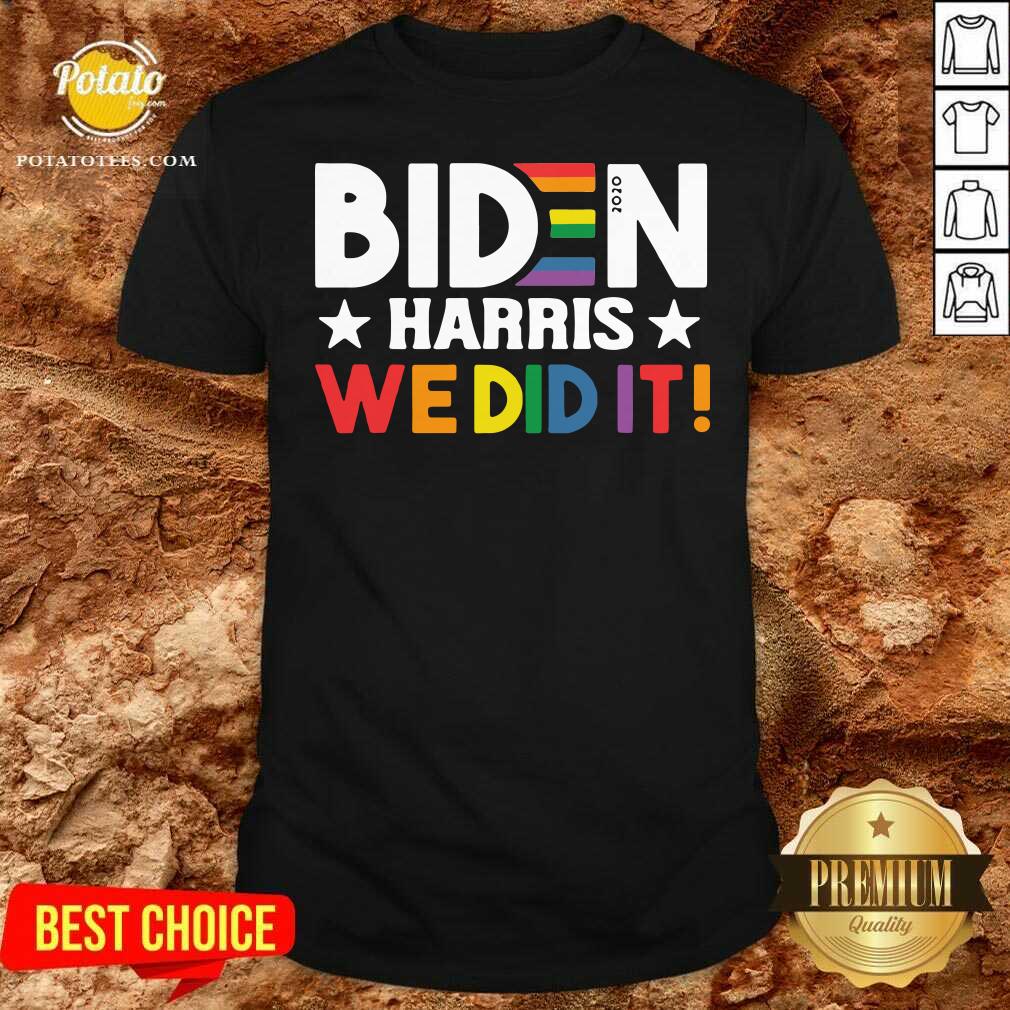 Good Biden Harris We Did It LGBT T Shirt Good Biden Harris We Did It LGBT T Shirt