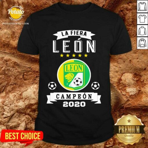 Good Club Leon Campeon 2020 Futbol Mexicano La Fiera Shirt