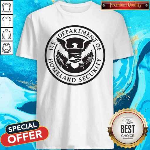 Good Department Of Homeland Security Police Men And Women Shirt