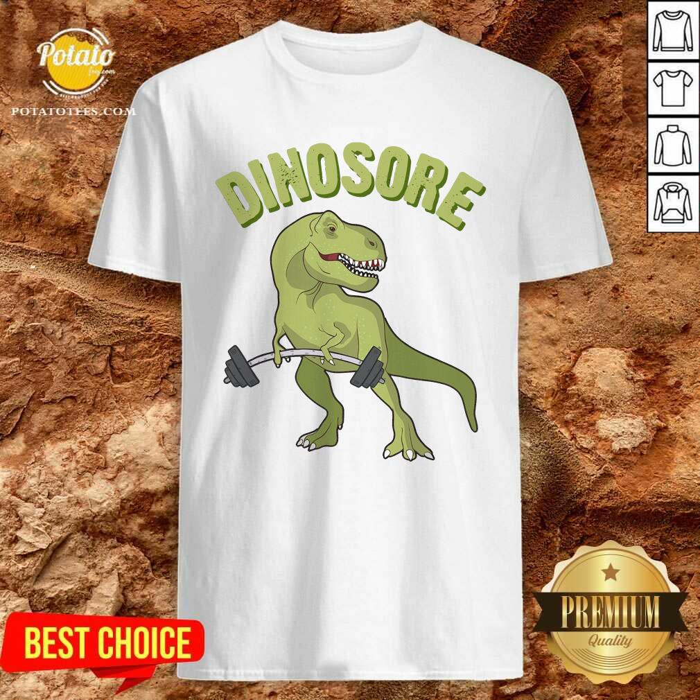 Good Dinosaur Dinosore Gym Shirt Good Dinosaur Dinosore Gym Shirt