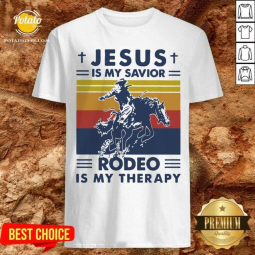 Good Jesus Is My Savior Rodeo Is My Therapy Vintage Shirt