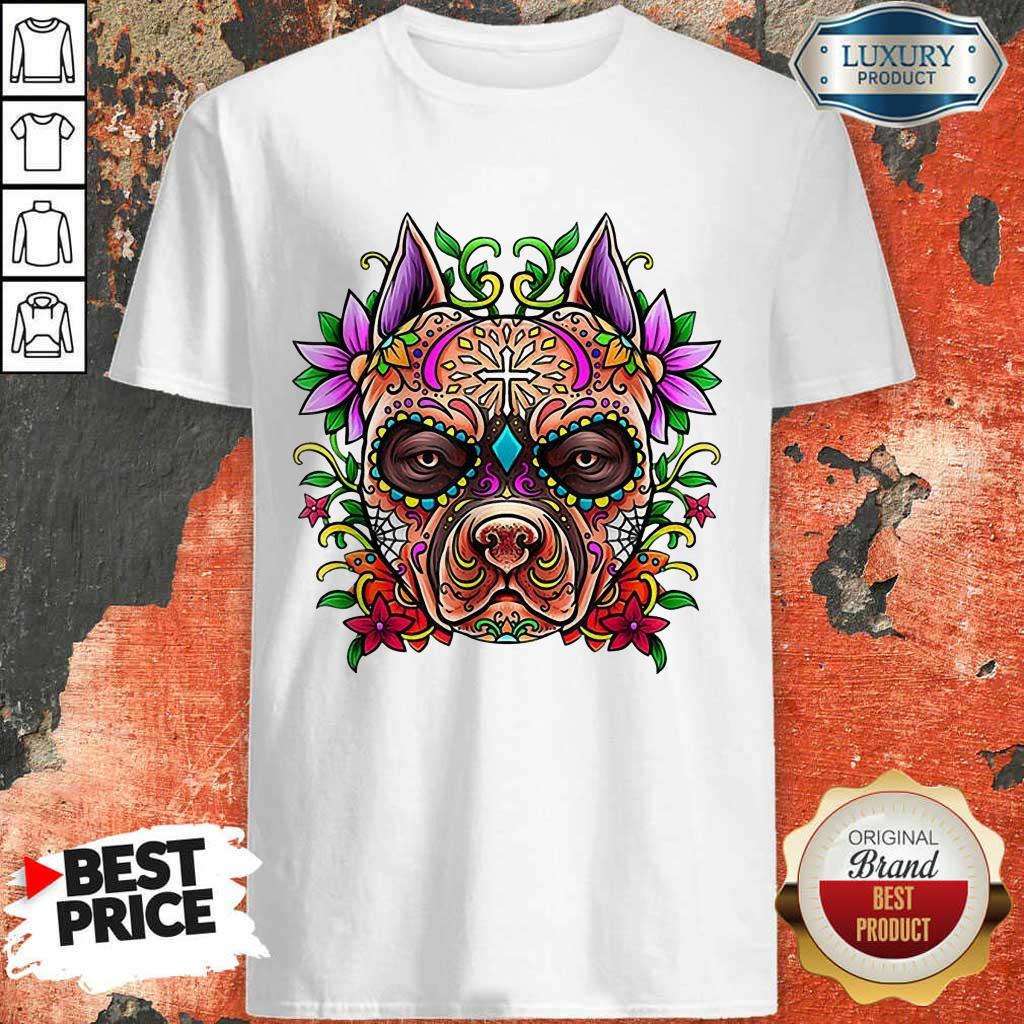Good Pitbull Sugar Skull Day Of The Dead Holiday Cool Gift Shirt Good Pitbull Sugar Skull Day Of The Dead Holiday Cool Gift Shirt