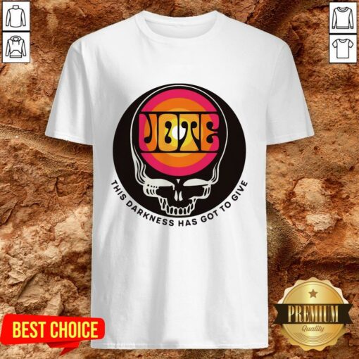 Grateful Dead Vote This Darkness Has Got To Give Sunshine Shirt