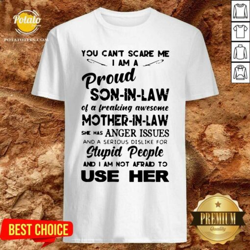 Great You Can’t Scare Me I’m A Proud Son-in-law Of A Freaking Awesome Mother-in-law Shirt