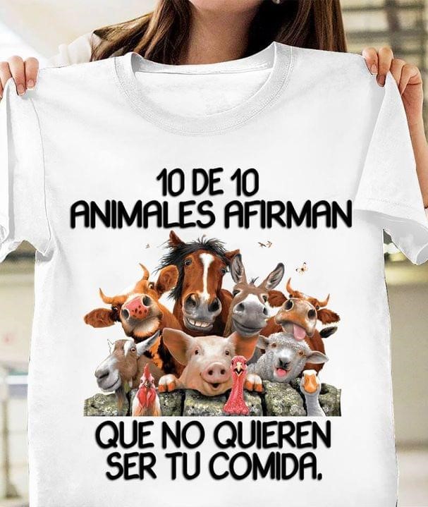 10 De 10 Animales Afirman Que No Quieren Ser Tu Comida Animals Horse Pig Cow Chicken Sheep Shirt 10 De 10 Animales Afirman Que No Quieren Ser Tu Comida Animals Horse Pig Cow Chicken Sheep Shirt