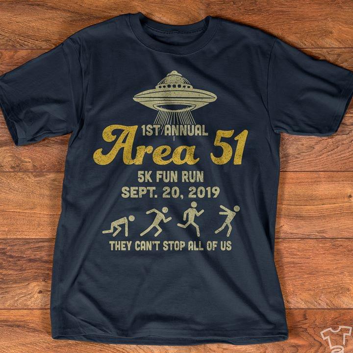 1st Annual Area 51 5K Fun Run Sept 20 2019 They Can't Stop All Of Us Shirt 1st Annual Area 51 5K Fun Run Sept 20 2019 They Can't Stop All Of Us Shirt