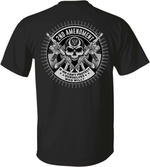 2nd Amendment If We Can’t Protect Ourselves Who Will Skull And Guns Shirt