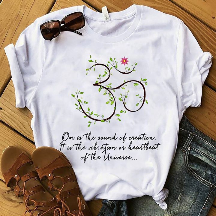 30 Om Is The Sound Of Creation It Is The Vibration Of Heartbeat Of The Universe Shirt 30 Om Is The Sound Of Creation It Is The Vibration Of Heartbeat Of The Universe Shirt