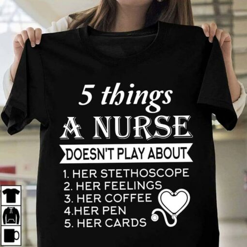 5 Things A Nurse Doesn’t Play About Her Stethoscope Shirt