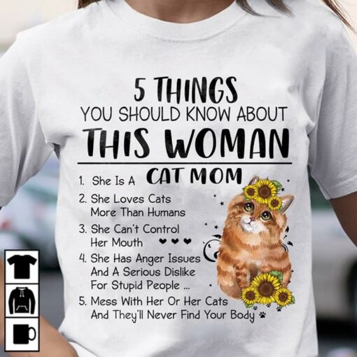 5 Things You Should Know About This Woman 1 She Is A Cat Mom Shirt