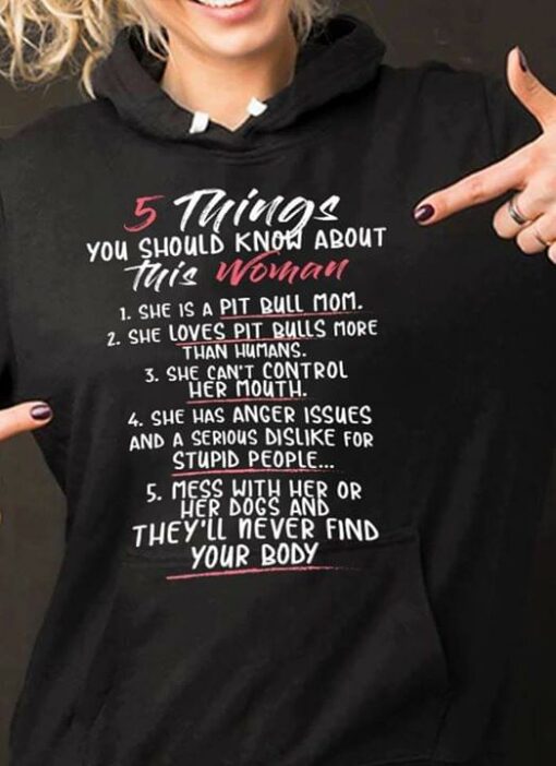 5 Things You Should Know About This Woman 1 She Is A Pit Bull Mom Hoodie