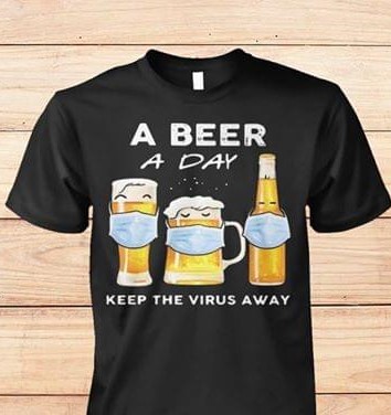A Beer A Day Keep The Virus Away Stay Safe Time Shirt A Beer A Day Keep The Virus Away Stay Safe Time Shirt