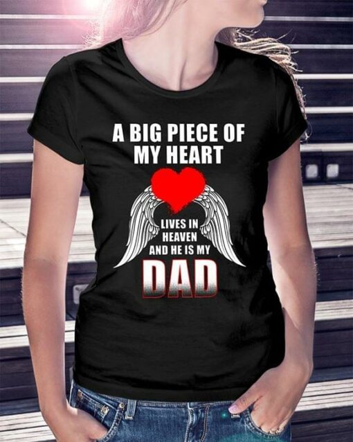 A Big Piece Of My Heart Lives In Heaven And He Is My Dad Shirt