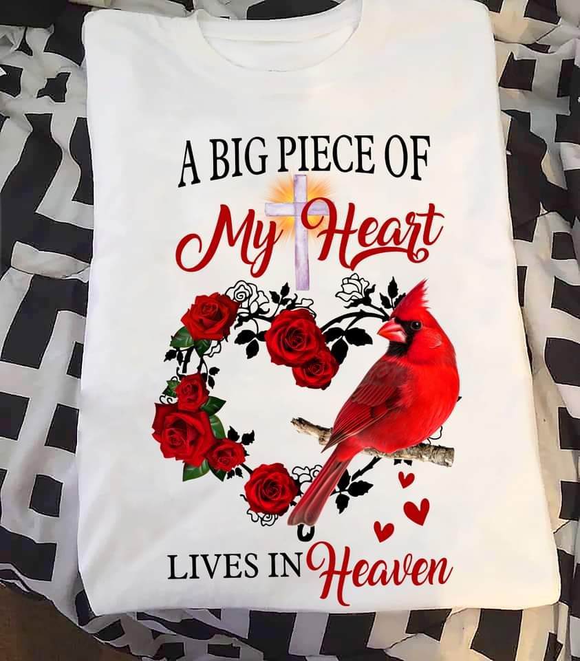 A Big Piece Of My Heart Lives In Heaven Shirt A Big Piece Of My Heart Lives In Heaven Shirt