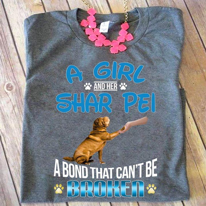 A Girl And Her Shar Pei A Bond That Can't Be Broken Shirt A Girl And Her Shar Pei A Bond That Can't Be Broken Shirt