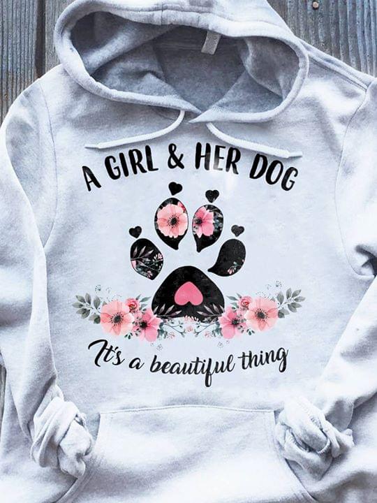 A Girl & Her Dog It's A Beautiful Thing Hoodie A Girl & Her Dog It's A Beautiful Thing Hoodie
