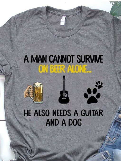 A Man Cannot Survive On Beer Alone He Needs Guitar And A Dog Shirt