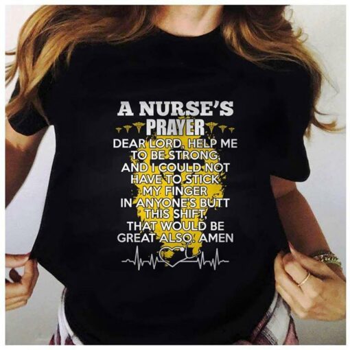 A Nurse’s Prayer Dear Lord Help Me To Be Strong Shirt