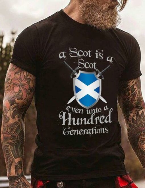 A Scot Is A Scot Even Unto A Hundred Generations Scotland Shirt