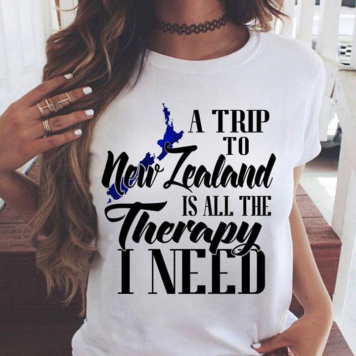 A Trip To New Zealand Is All The Therapy I Need Shirt A Trip To New Zealand Is All The Therapy I Need Shirt