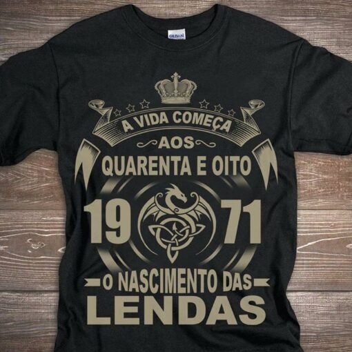 A Vida Comeca Aos Quarenta E Oito 1971 Lendas Shirt