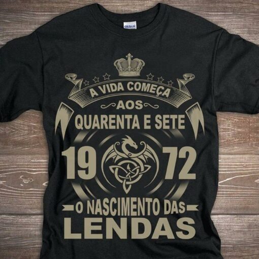 A Vida Comeca Aos Quarenta E Sete 1972 Lendas Shirt