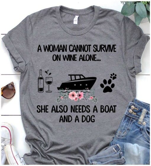 A Woman Cannot Survive On Wine Alone She Also Needs Jogging And A Dog Bottle And Glass Of Wine Ship Dog Footprint Flowers Shirt