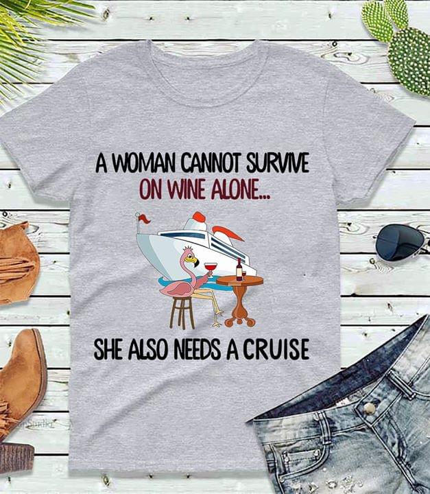 A Woman Cannot Survive On Wine Alone Shirt A Woman Cannot Survive On Wine Alone Shirt