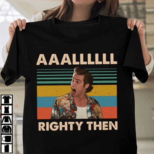 Aaalllll Righty When Shirt