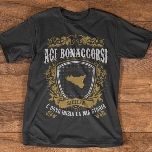 Aci Bonaccorsi Sicilia E Dove Inizia La Mia Storia Shirt