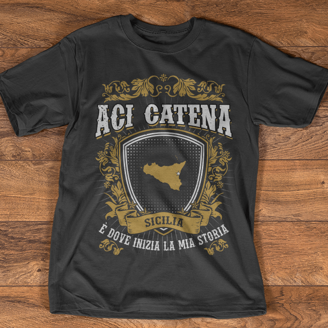 Aci Catena Sicilia E Dove Inizia La Mia Storia Shirt Aci Catena Sicilia E Dove Inizia La Mia Storia Shirt