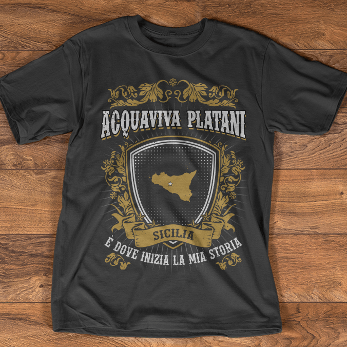 Acquaviva Platani Sicilia E Dove Inizia La Mia Storia Shirt Acquaviva Platani Sicilia E Dove Inizia La Mia Storia Shirt