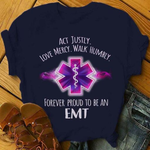Act Justly Love Mercy Walk Humbly Forever Proud To Be An Emt Pink Emt Shirt