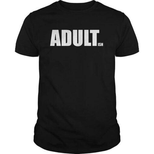 Adultish Shirt