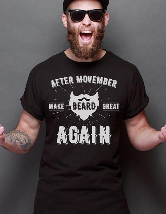 After Movember Make Beard Great Again Shirt After Movember Make Beard Great Again Shirt