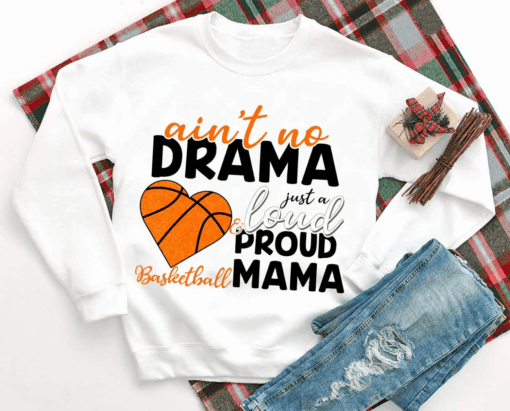 Ain’t No Drama Just a and Loud Proud Basketball Mama T-Shirt