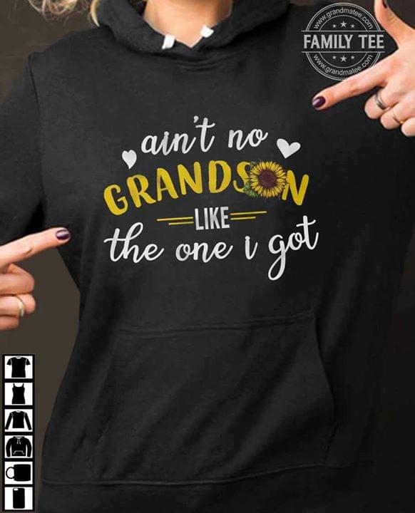Ain't No Grandson Like The One I Got Shirt Ain't No Grandson Like The One I Got Shirt