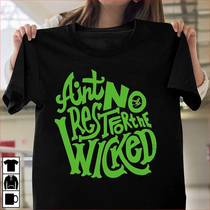 Aint No Rest For The Wicked Shirt Aint No Rest For The Wicked Shirt