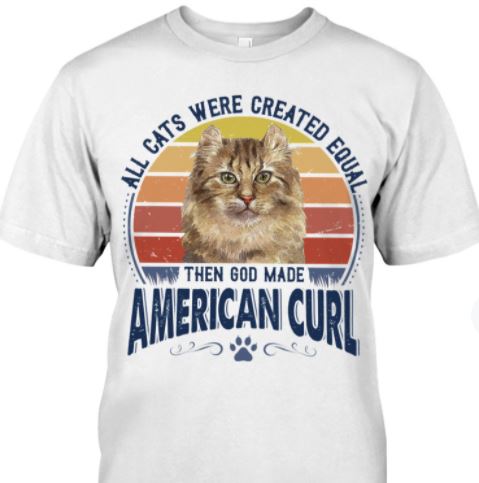 All Cats Were Created Equal Then God Made American Curl Cute Cat Vintage Shirt All Cats Were Created Equal Then God Made American Curl Cute Cat Vintage Shirt