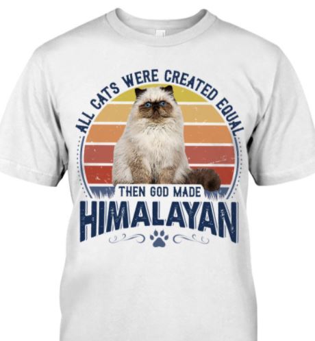 All Cats Were Created Equal Then God Made Himalayan Cute Cat Vintage Shirt All Cats Were Created Equal Then God Made Himalayan Cute Cat Vintage Shirt