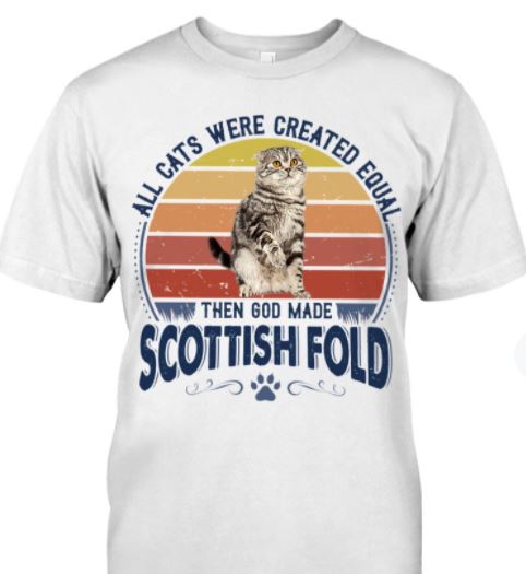 All Cats Were Created Equal Then God Made Scottish Fold Cute Cat Vintage Shirt All Cats Were Created Equal Then God Made Scottish Fold Cute Cat Vintage Shirt