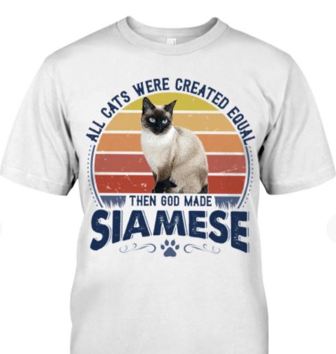 All Cats Were Created Equal Then God Made Siamese Cute Cat Vintage Shirt All Cats Were Created Equal Then God Made Siamese Cute Cat Vintage Shirt