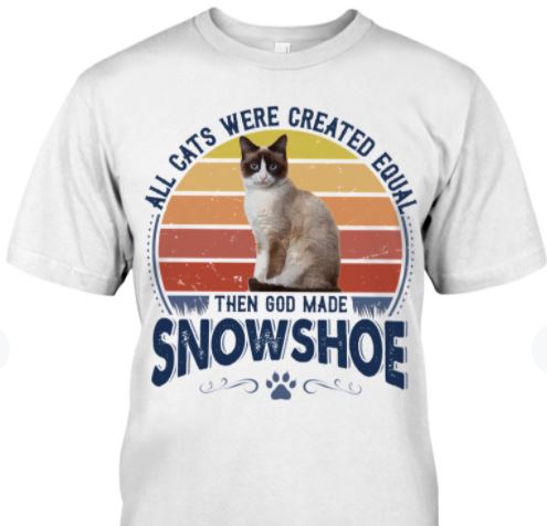 All Cats Were Created Equal Then God Made Snowshoe Cute Cat Vintage Shirt All Cats Were Created Equal Then God Made Snowshoe Cute Cat Vintage Shirt