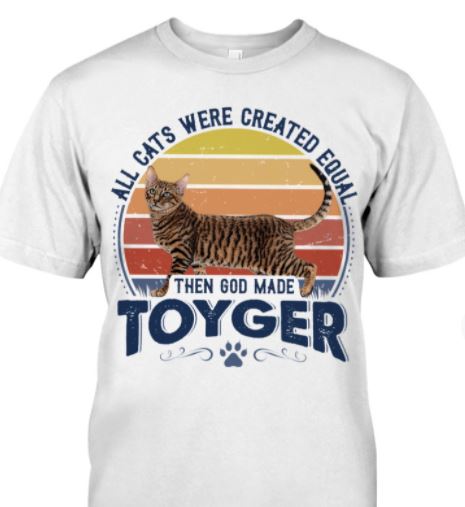 All Cats Were Created Equal Then God Made Toyger Cute Cat Vintage Shirt All Cats Were Created Equal Then God Made Toyger Cute Cat Vintage Shirt